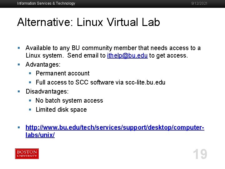 Information Services & Technology 9/12/2021 Alternative: Linux Virtual Lab § Available to any BU