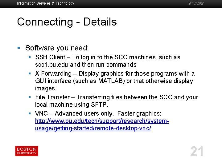 Information Services & Technology 9/12/2021 Connecting - Details § Software you need: § SSH