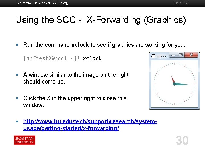 Information Services & Technology 9/12/2021 Using the SCC - X-Forwarding (Graphics) § Run the