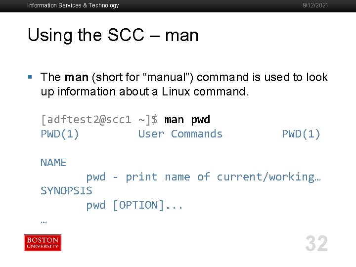 Information Services & Technology 9/12/2021 Using the SCC – man § The man (short