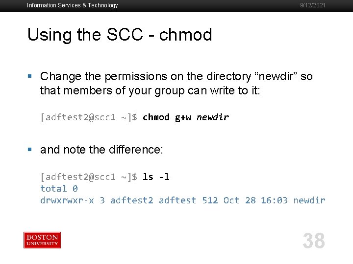 Information Services & Technology 9/12/2021 Using the SCC - chmod § Change the permissions