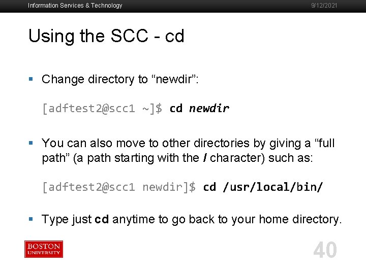 Information Services & Technology 9/12/2021 Using the SCC - cd § Change directory to