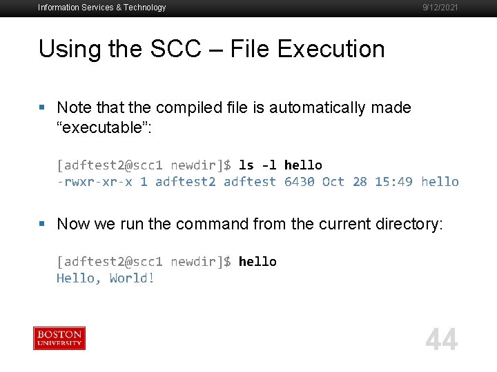 Information Services & Technology 9/12/2021 Using the SCC – File Execution § Note that