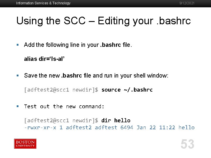 Information Services & Technology 9/12/2021 Using the SCC – Editing your. bashrc § Add