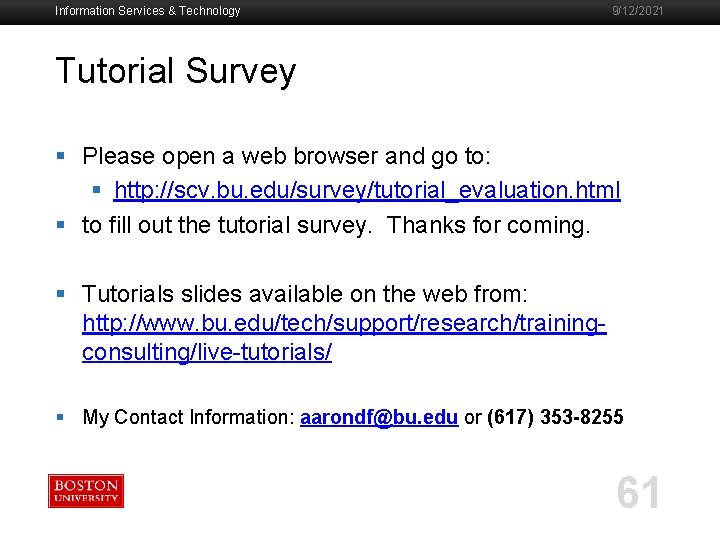 Information Services & Technology 9/12/2021 Tutorial Survey § Please open a web browser and