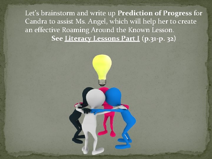 Let’s brainstorm and write up Prediction of Progress for Candra to assist Ms. Angel,