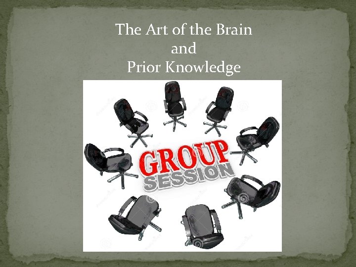 The Art of the Brain and Prior Knowledge 