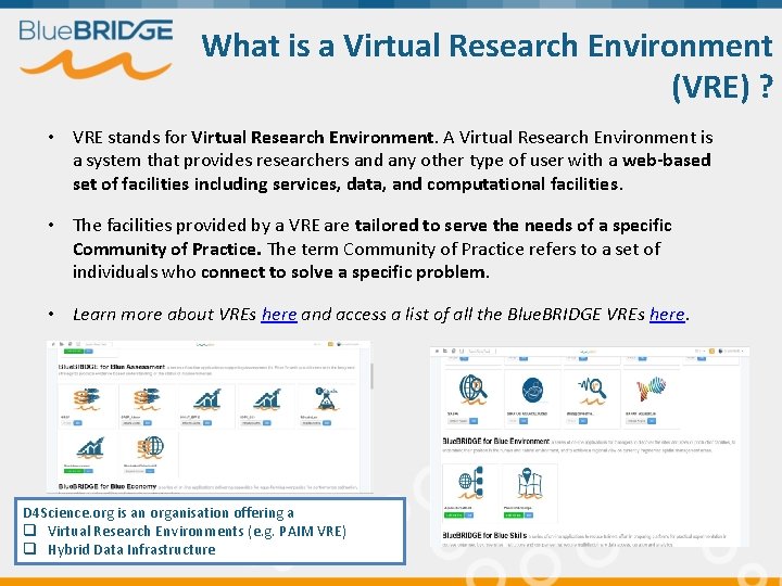 What is a Virtual Research Environment (VRE) ? • VRE stands for Virtual Research