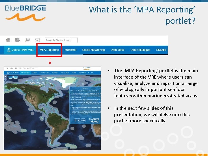 What is the ‘MPA Reporting’ portlet? • The ‘MPA Reporting’ portlet is the main