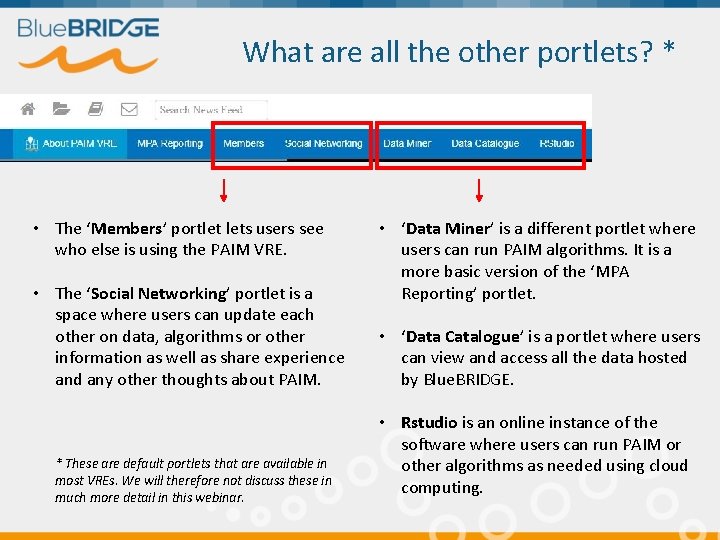 What are all the other portlets? * • The ‘Members’ portlet lets users see