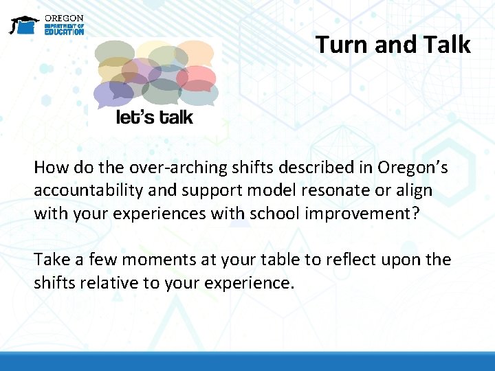 Turn and Talk How do the over-arching shifts described in Oregon’s accountability and support