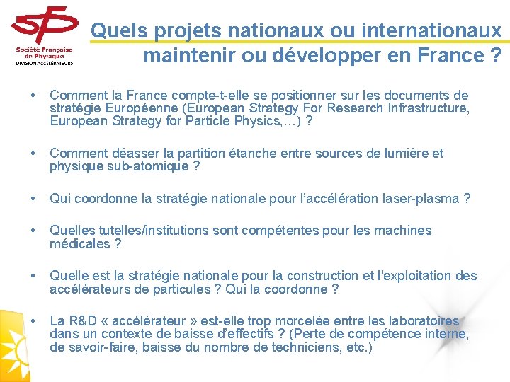 Quels projets nationaux ou internationaux maintenir ou développer en France ? • Comment la