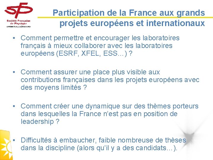 Participation de la France aux grands projets européens et internationaux • Comment permettre et