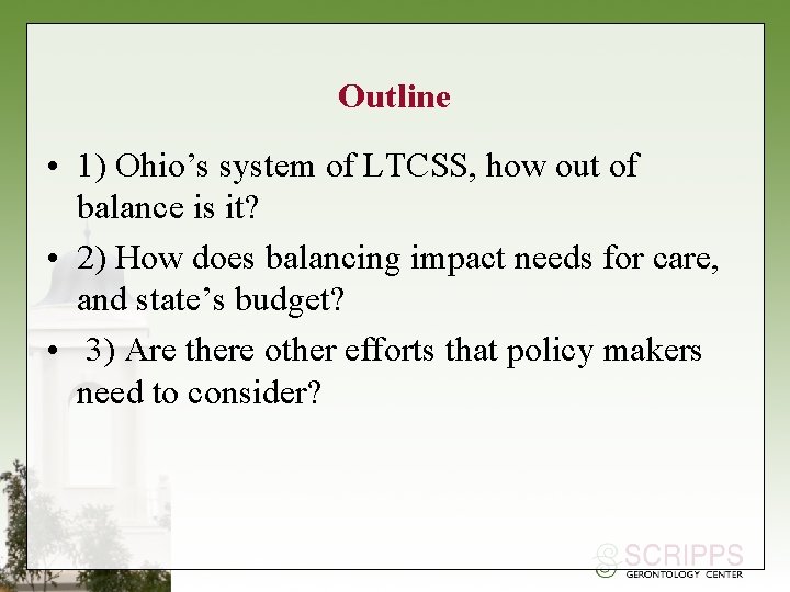 Outline • 1) Ohio’s system of LTCSS, how out of balance is it? •