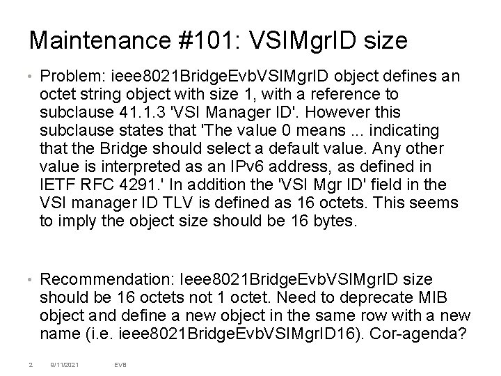 Maintenance #101: VSIMgr. ID size • Problem: ieee 8021 Bridge. Evb. VSIMgr. ID object