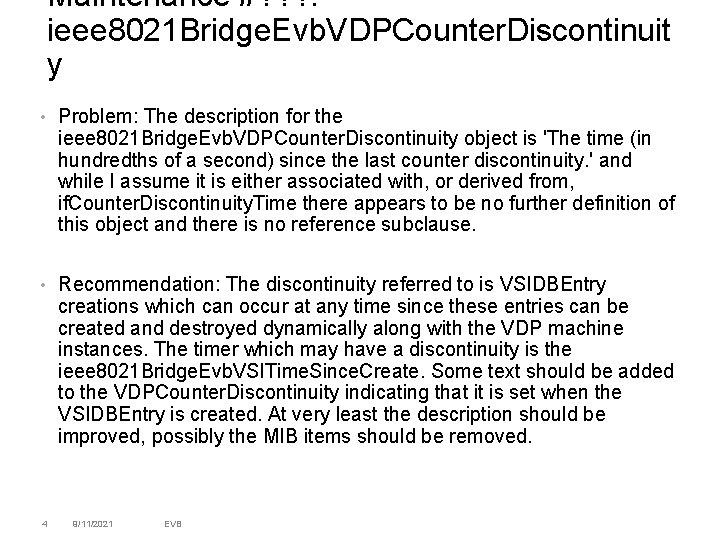 Maintenance #? ? ? : ieee 8021 Bridge. Evb. VDPCounter. Discontinuit y • Problem: