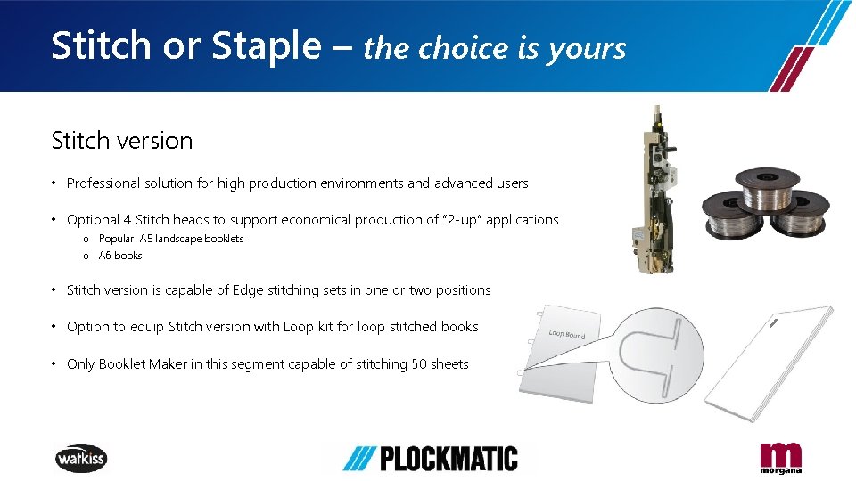 Stitch or Staple – the choice is yours Stitch version • Professional solution for