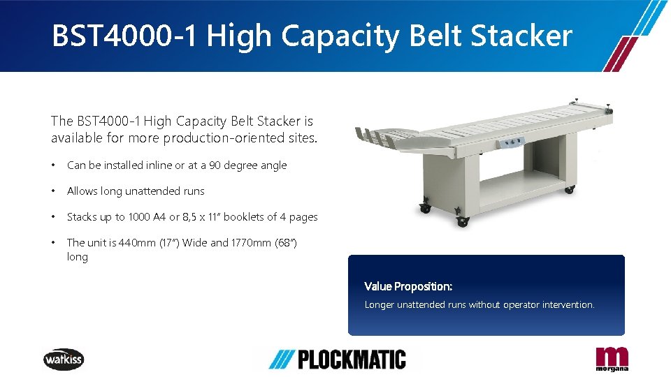 BST 4000 -1 High Capacity Belt Stacker The BST 4000 -1 High Capacity Belt