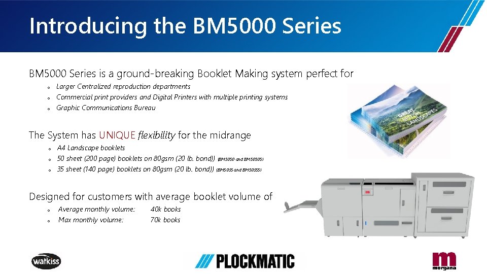 Introducing the BM 5000 Series is a ground-breaking Booklet Making system perfect for o