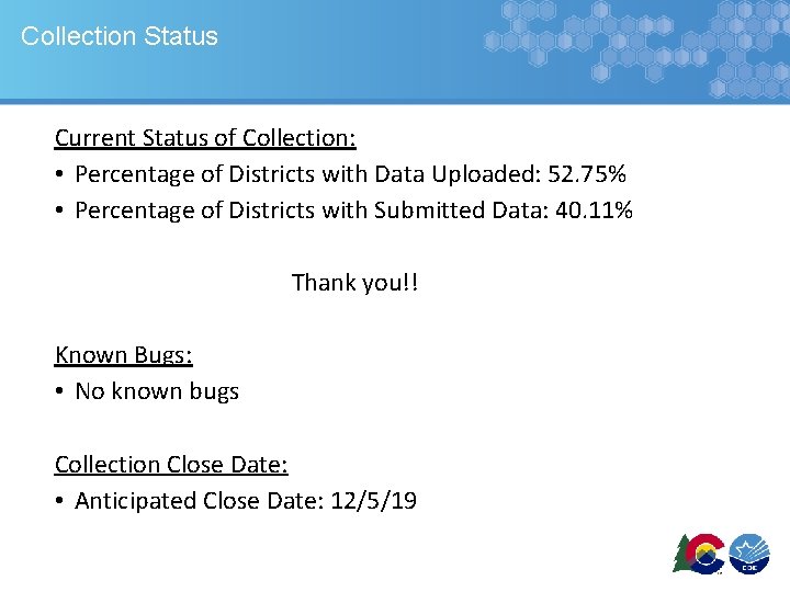 Collection Status Current Status of Collection: • Percentage of Districts with Data Uploaded: 52.