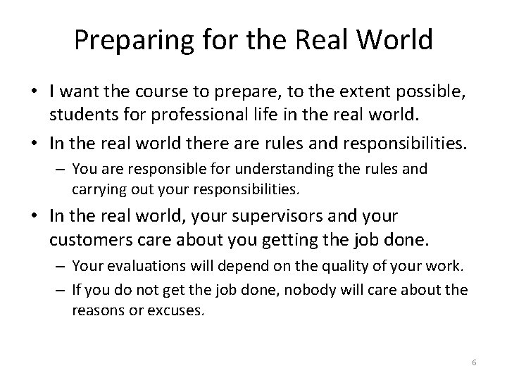 Preparing for the Real World • I want the course to prepare, to the