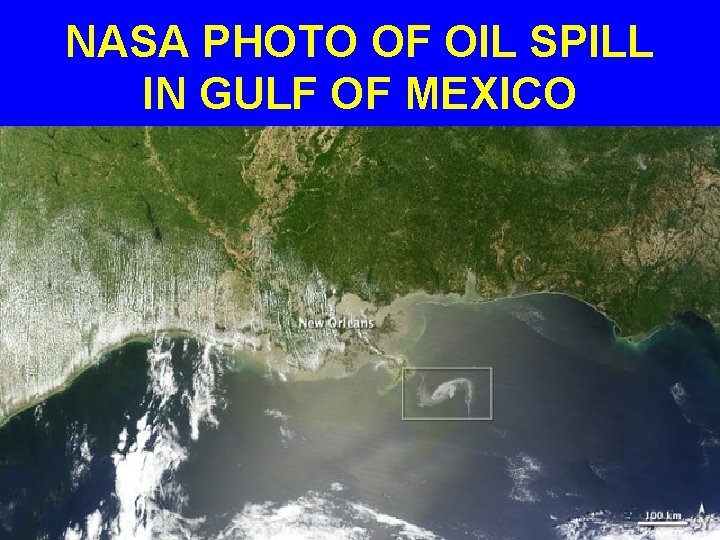 NASA PHOTO OF OIL SPILL IN GULF OF MEXICO 