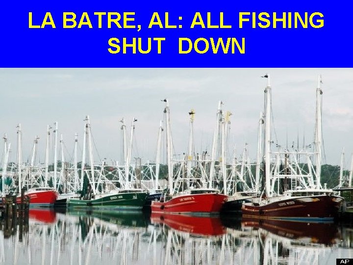 LA BATRE, AL: ALL FISHING SHUT DOWN 