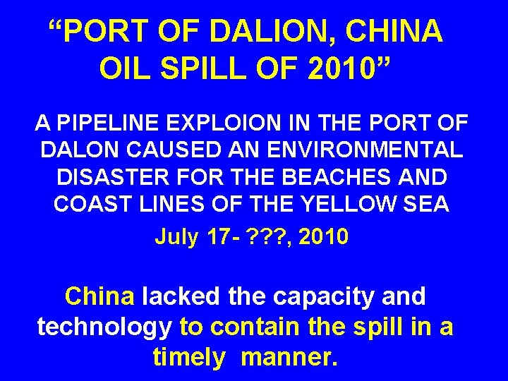 “PORT OF DALION, CHINA OIL SPILL OF 2010” A PIPELINE EXPLOION IN THE PORT