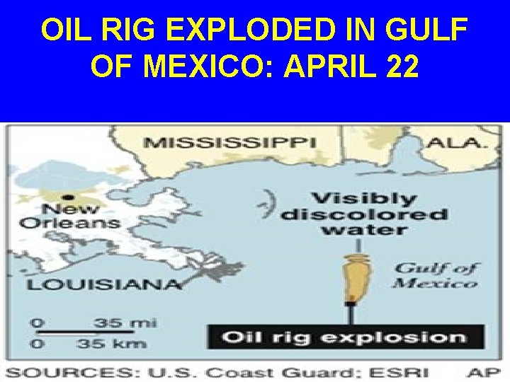 OIL RIG EXPLODED IN GULF OF MEXICO: APRIL 22 