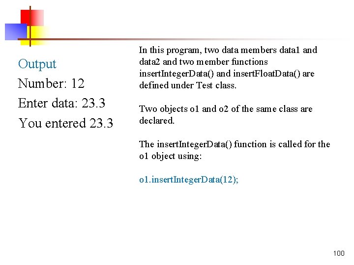 Output Number: 12 Enter data: 23. 3 You entered 23. 3 In this program,