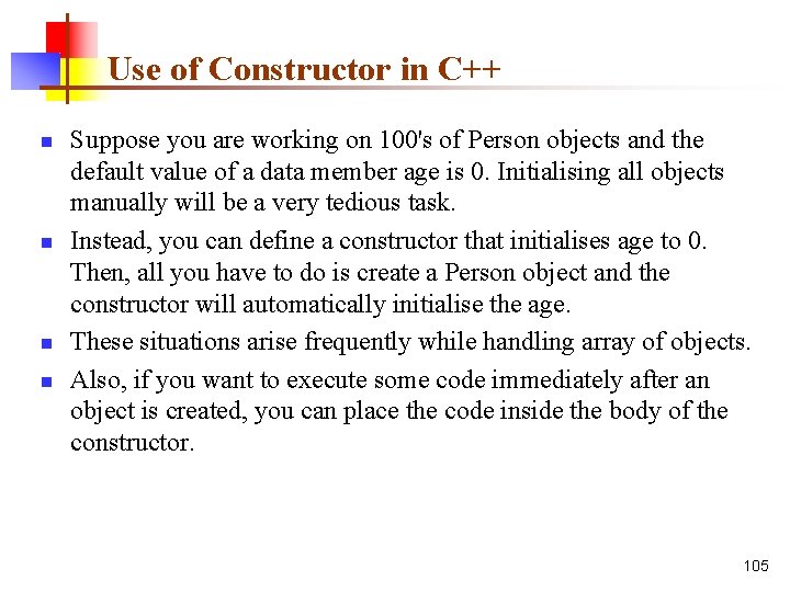 Use of Constructor in C++ n n Suppose you are working on 100's of