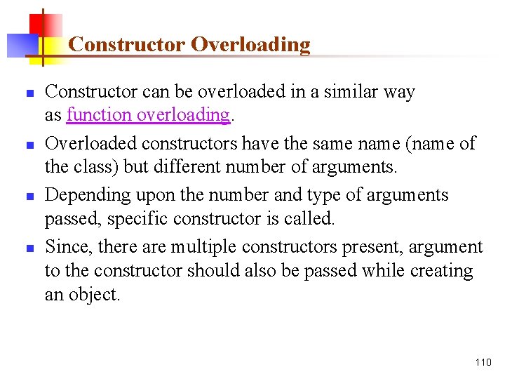 Constructor Overloading n n Constructor can be overloaded in a similar way as function