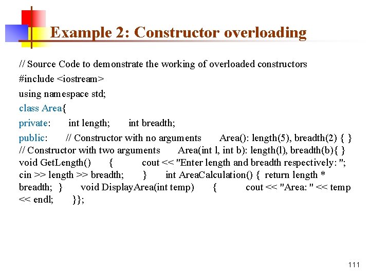 Example 2: Constructor overloading // Source Code to demonstrate the working of overloaded constructors