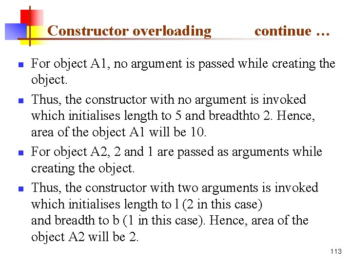 Constructor overloading n n continue … For object A 1, no argument is passed