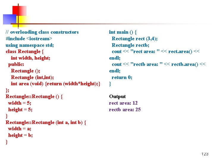 // overloading class constructors #include <iostream> using namespace std; class Rectangle { int width,