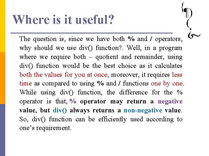 Where is it useful? The question is, since we have both % and /