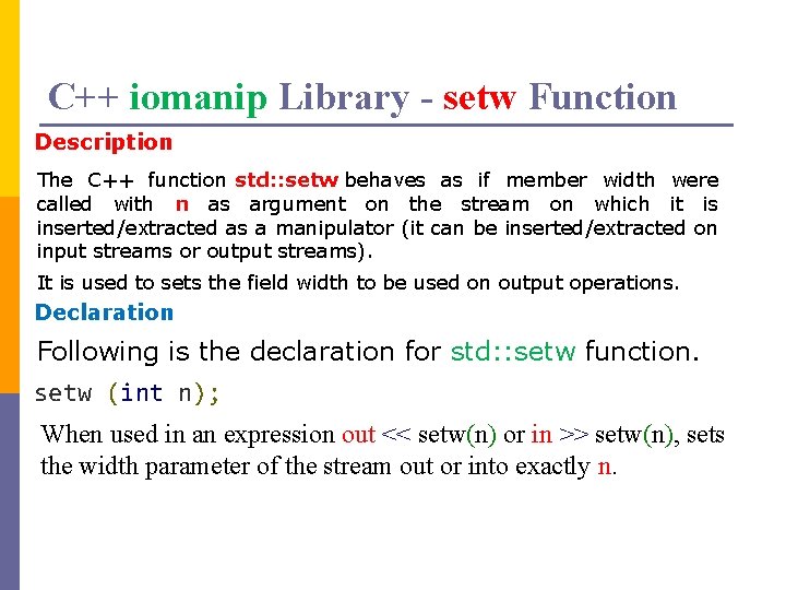 C++ iomanip Library - setw Function Description The C++ function std: : setw behaves