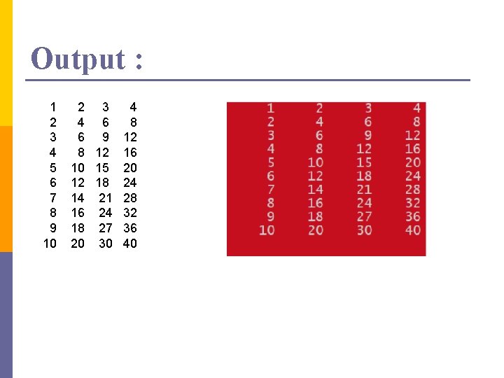 Output : 1 2 3 4 5 6 7 8 9 10 2 3