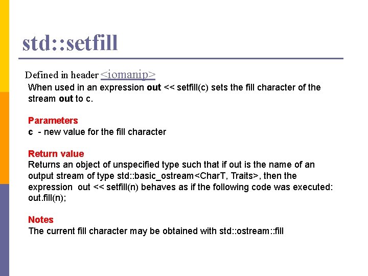 std: : setfill Defined in header <iomanip> When used in an expression out <<