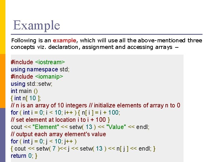 Example Following is an example, which will use all the above-mentioned three concepts viz.