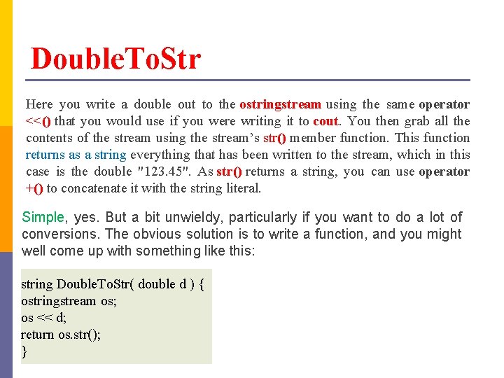 Double. To. Str Here you write a double out to the ostringstream using the