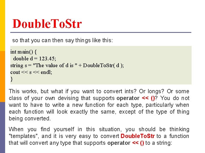 Double. To. Str so that you can then say things like this: int main()