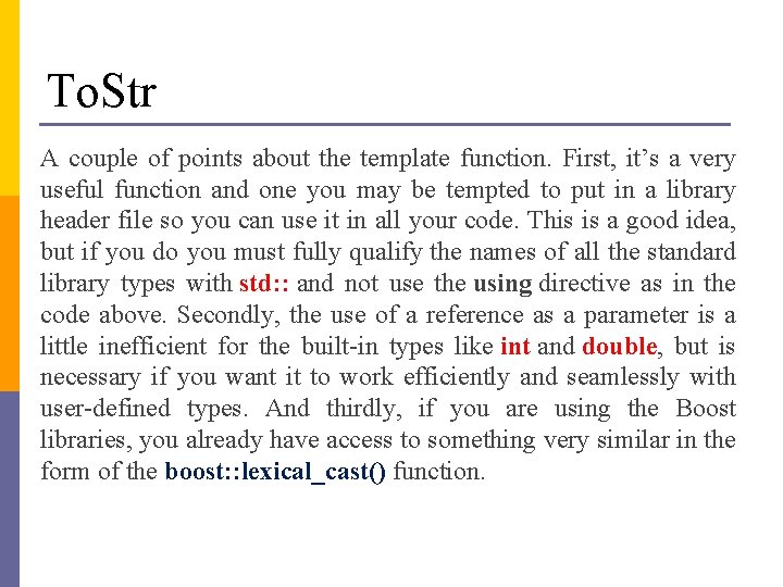To. Str A couple of points about the template function. First, it’s a very