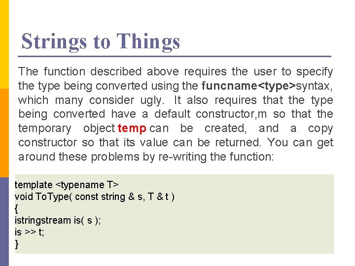 Strings to Things The function described above requires the user to specify the type