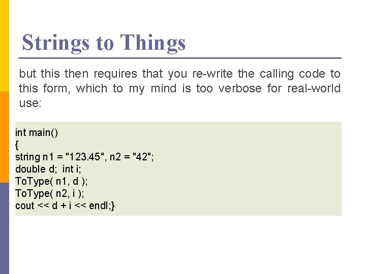 Strings to Things but this then requires that you re-write the calling code to