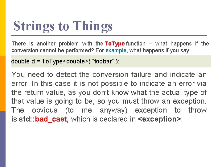 Strings to Things There is another problem with the To. Type function – what