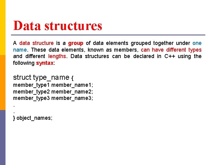 Data structures A data structure is a group of data elements grouped together under