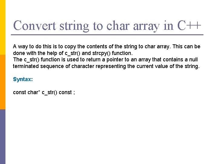 Convert string to char array in C++ A way to do this is to
