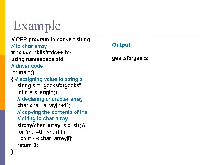 Example // CPP program to convert string // to char array #include <bits/stdc++. h>