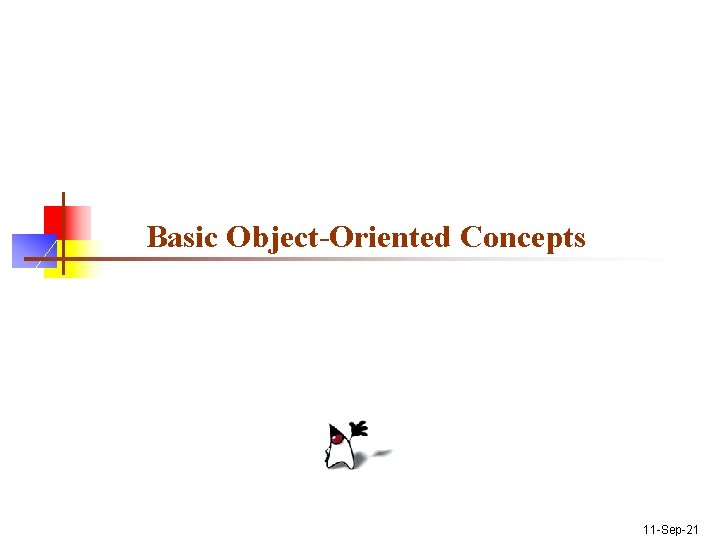 Basic Object-Oriented Concepts 11 -Sep-21 